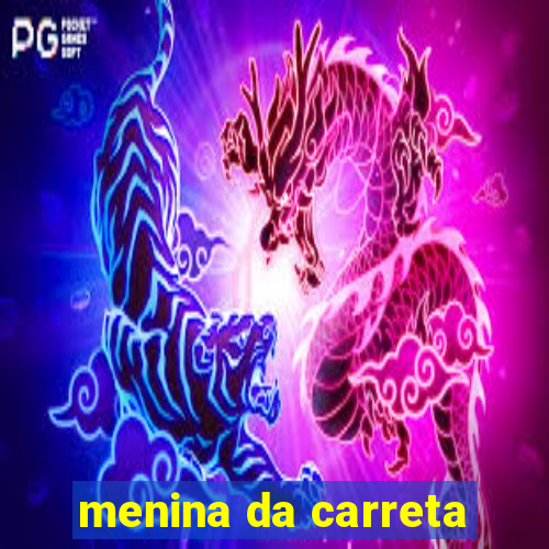 menina da carreta